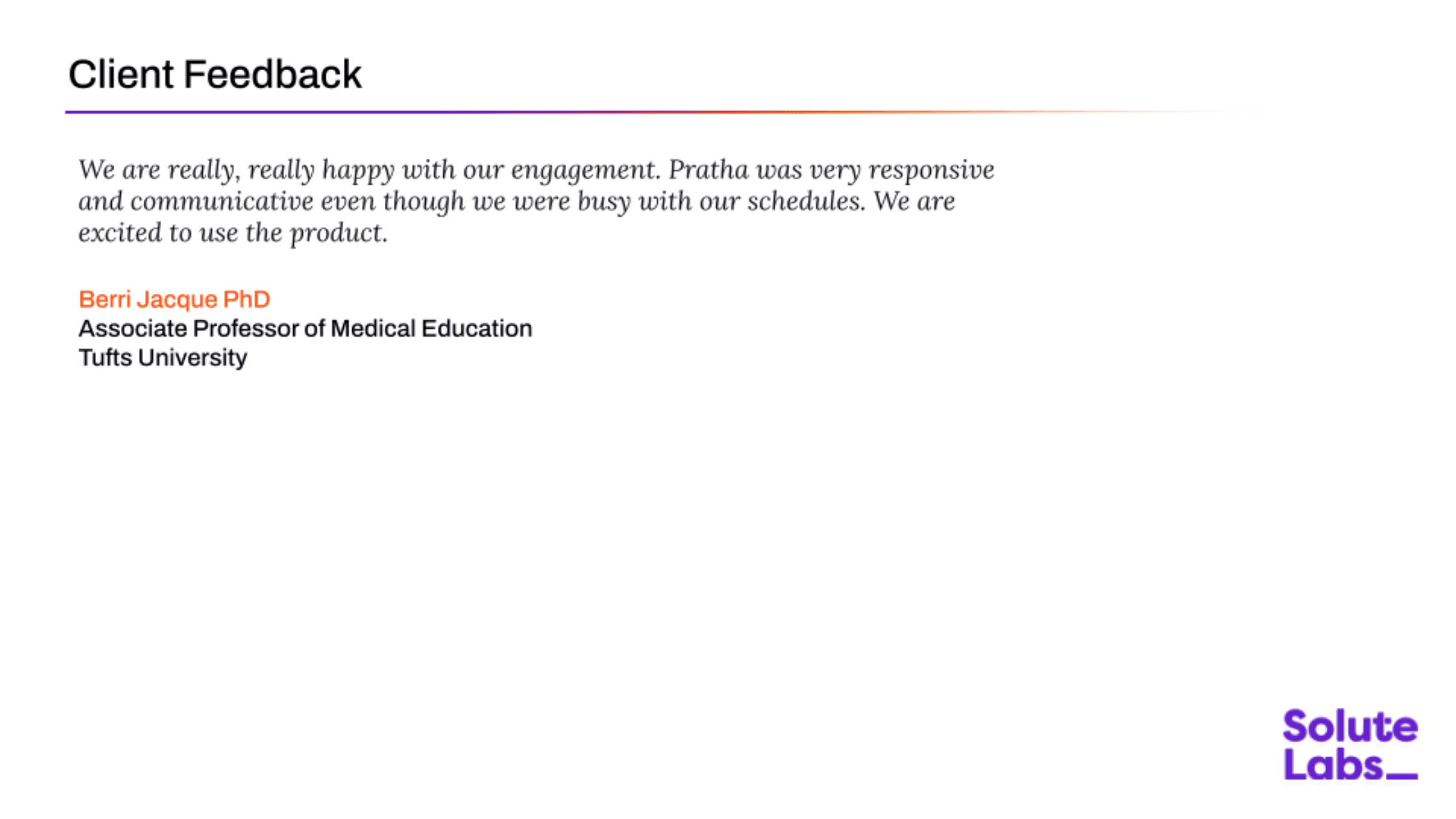 Client Feedback by Berri Jacque, Associate Professor of Medical Education, Tufts University