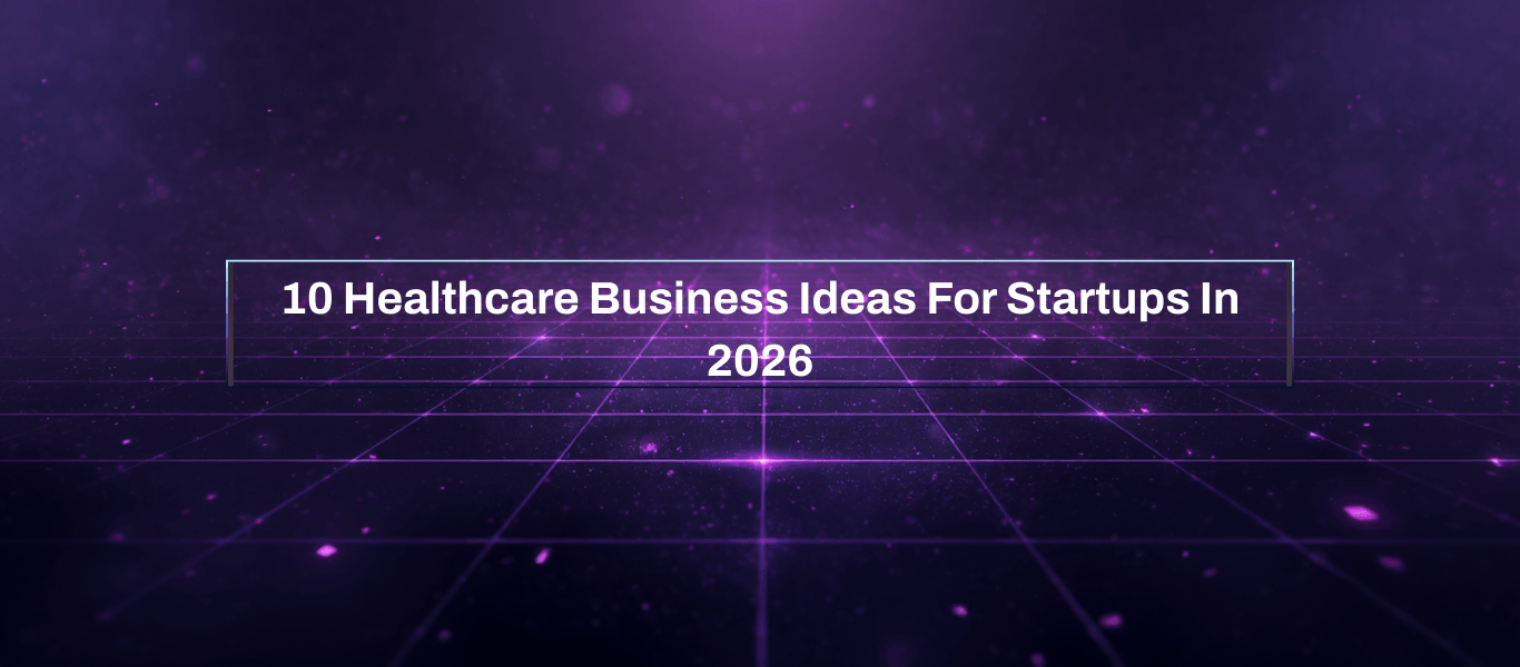 Healthcare Business Ideas
