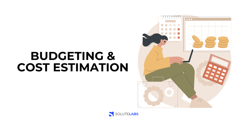 Budgeting and Cost Estimation